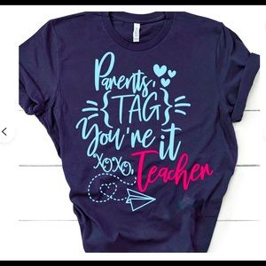 Teachers End of Year Shirts Parents Tag You’re It Love Teacher